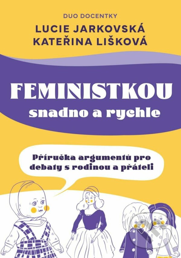Levně Feministkou snadno a rychle (Příručka argumentů pro debaty s rodinou a přáteli) - kniha z kategorie Psychológia