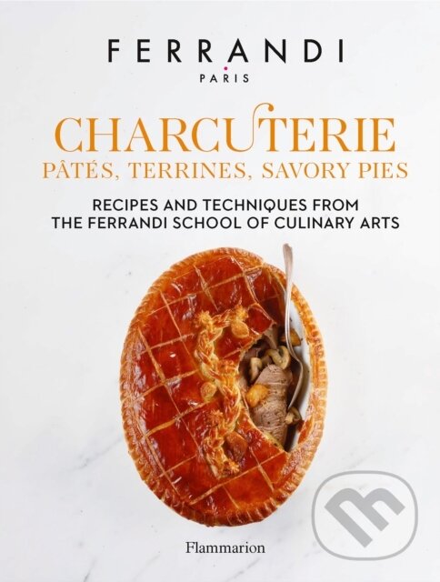 Levně Charcuterie: Pates, Terrines, Savory Pies (Recipes and Techniques from the Ferrandi School of Culinary Arts) - kniha z kategorie Národná kuchyňa