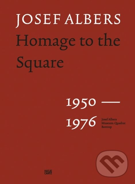 Levně Josef Albers (Homage to the Square 1950-1976) - kniha z kategorie Dejiny a teória umenia
