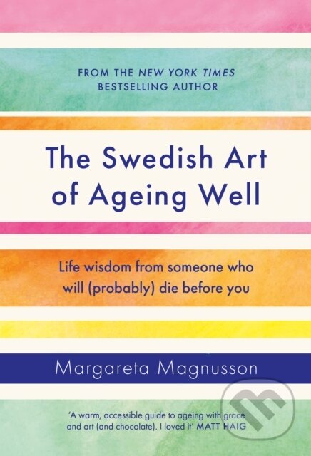 Levně The Swedish Art of Ageing Well (Life wisdom from someone who will (probably) die before you) - kniha z kategorie Motivácia a sebarozvoj