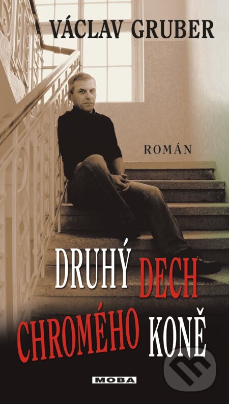 E-kniha: Druhý dech chromého koně (Václav Gruber). Moba, 2012