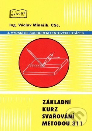 Základní kurz svařování metodou 311 - Václav Minařík, ZEROSS, 2014