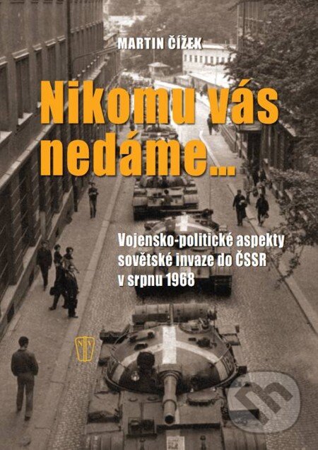 E-kniha: Nikomu vás nedáme… (Martin Čížek). Naše vojsko