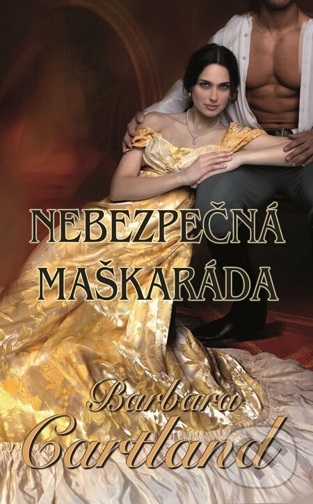 E-kniha: Nebezpečná maškaráda (Barbara Cartland). Baronet, 2014