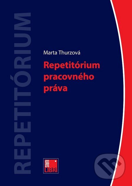Repetitórium pracovného práva - Marta Thurzová, IURIS LIBRI, 2014