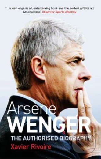 Levně Arsene Wenger (The Biography) - Xavier Rivoire - kniha z kategorie Životopisy
