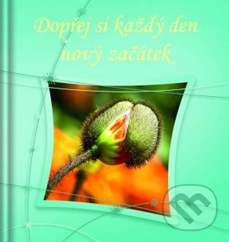 Levně Dopřej si každý den nový začátek - kniha z kategorie Poézia