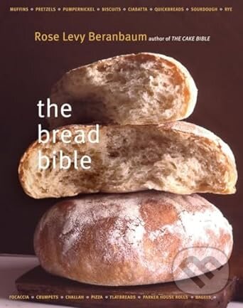 Levně Bread Bible - Rose Levy Beranbaum - kniha z kategorie Podľa potraviny