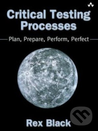 Critical Testing Processes - Rex Black, Addison-Wesley Professional, 2003