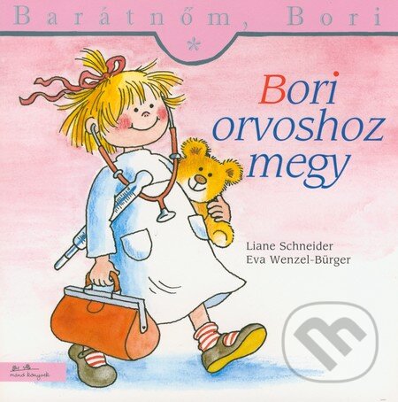Kniha: Bori orvoshoz megy (Liane Schneider a Eva Wenzel-Bürger). , 2010