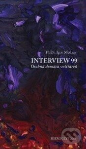 Kniha: Interview 99 (Igor Medzay). Hieroglyf, 2009