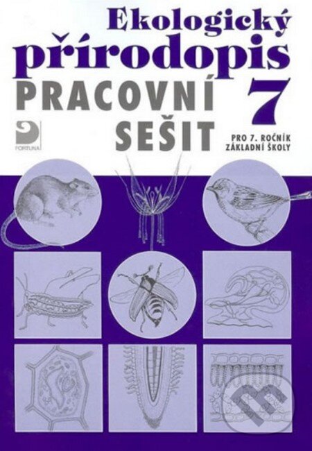 Levně Ekologický přírodopis pro 7. ročník ZŠ (Pracovní sešit) - kniha z kategorie Základné školy