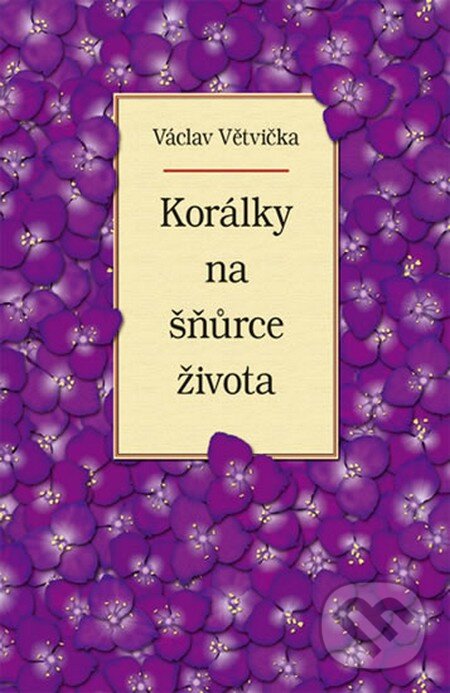 Korálky na šňůrce života - Václav Větvička, Vašut, 2012