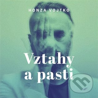 Levně Vztahy a pasti - Honza Vojtko - audiokniha z kategorie Vzťahy a rodina