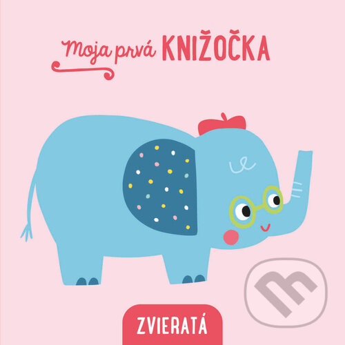 Moja prvá knižočka Zvieratá