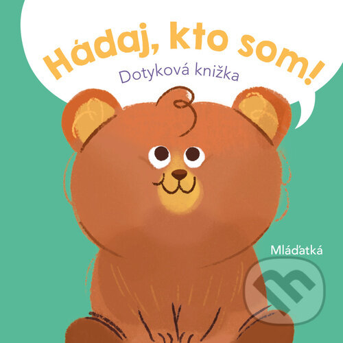 Levně Hádaj, kto som! Mláďatká - kniha z kategorie Naučné knihy