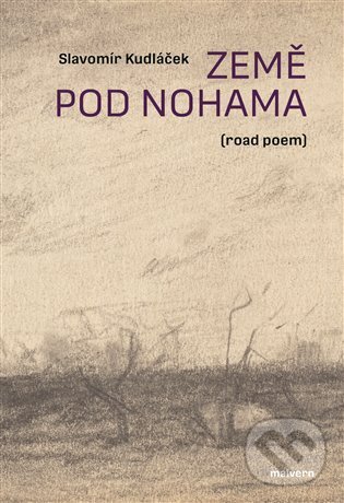Levně Země pod nohama (road poem) - Slavomír Kudláček - kniha z kategorie Poézia