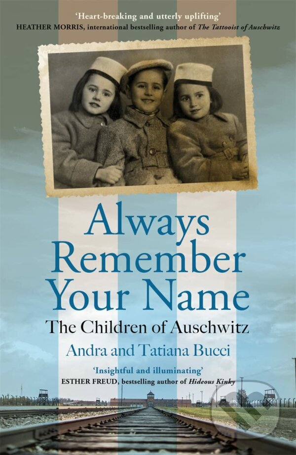 Levně Always Remember Your Name - Andra Bucci, Tatiana Bucci - kniha z kategorie Beletria