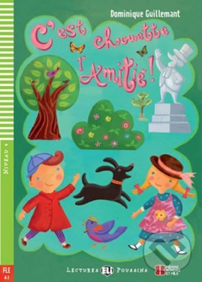 Kniha Lectures ELI Poussins 4/A2: C´est chouette l´Amitie + Downloadable multimedia