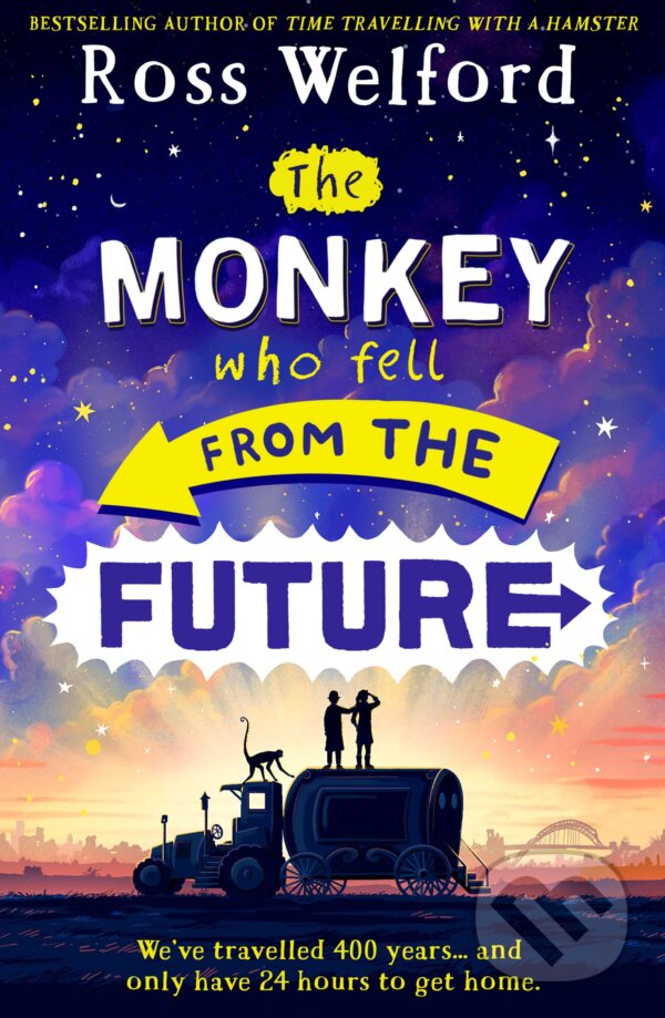 The Monkey Who Fell From The Future - Ross Welford, HarperCollins, 2023