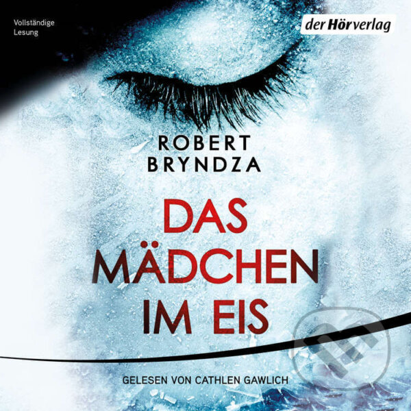 Das Mädchen im Eis - Robert Bryndza, DHV Der HörVerlag, 2017