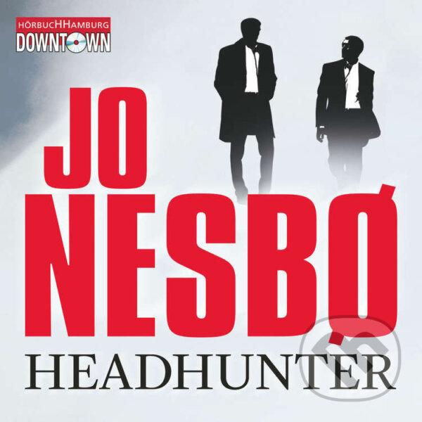 Audiokniha: Headhunter (Jo Nesb?). Hörbuch Hamburg, 2010