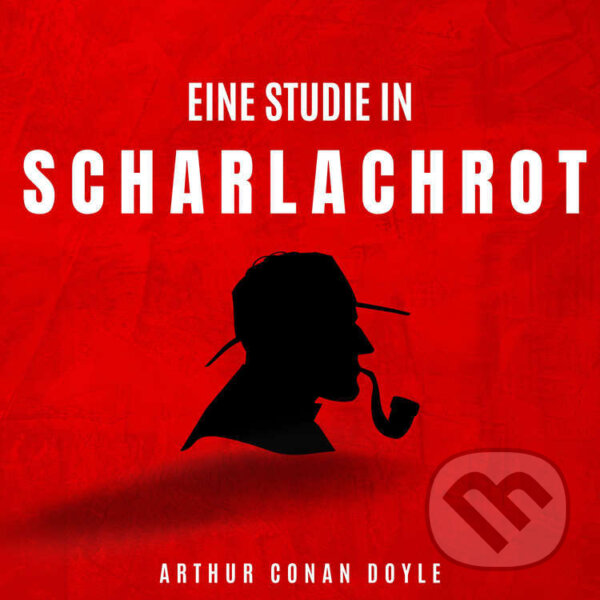 Audiokniha: Eine Studie in Scharlachrot (Arthur Conan Doyle). Publius, 2023