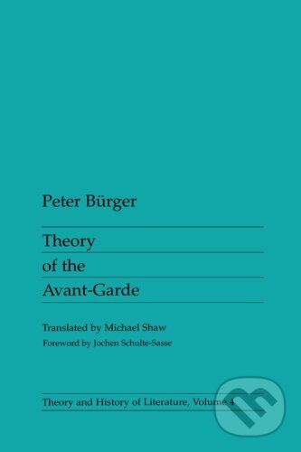 Theory Of The Avant-Garde - Peter Burger, University of Minnesota