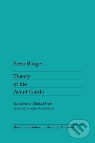 Levně Theory Of The Avant-Garde - Peter Burger - kniha z kategorie Literárna veda