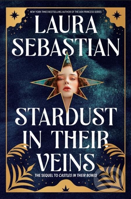 E-kniha: Stardust in Their Veins (Laura Sebastian). Penguin Random House Childrens UK, 2023