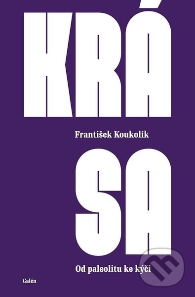 Krása - František Koukolík, Galén, 2023