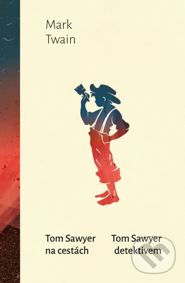Levně Tom Sawyer na cestách / Tom Sawyer detektivem - Mark Twain, Zuzana Krutá (Ilustrátor) - kniha z kategorie Beletria