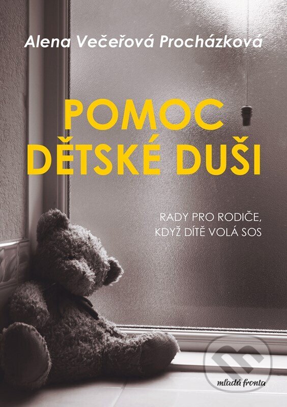 Levně Pomoc dětské duši - Alena Večeřová Procházková - kniha z kategorie Psychológia osobnosti