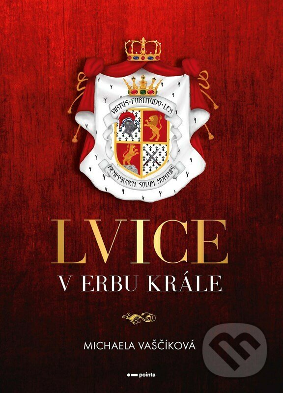 Levně Lvice v erbu krále - Michaela Vaščíková - kniha z kategorie Beletria
