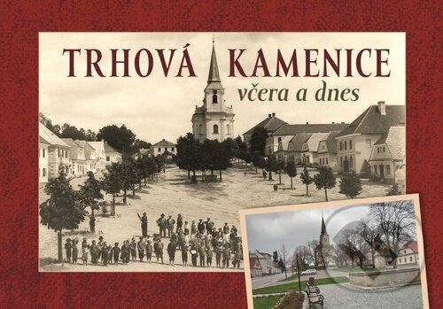 Levně Trhová Kamenice včera a dnes - Veronika Žaloudková, Radek Pavlík - kniha z kategorie Fotografie