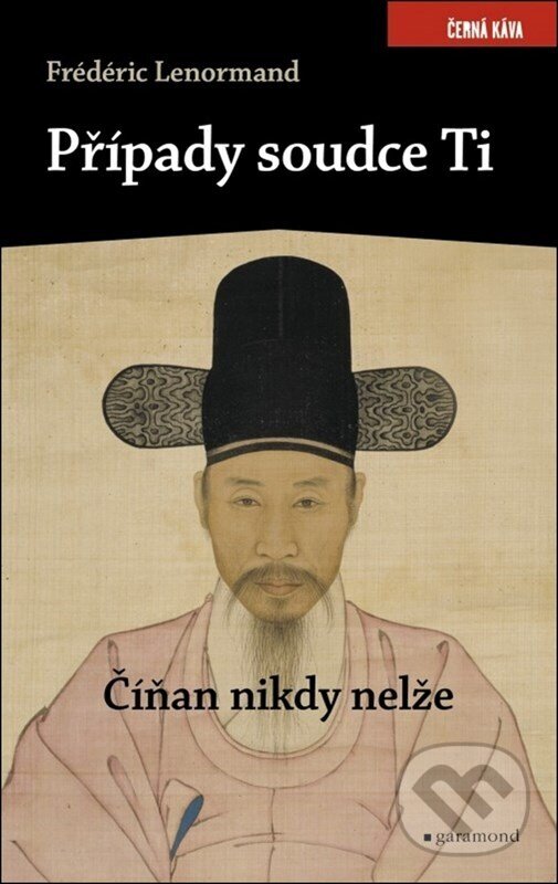 E-kniha: Případy soudce Ti. Číňan nikdy nelže (Frédéric Lenormand). Garamond, 2023