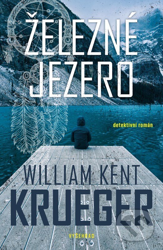 Železné jezero - William Kent Krueger, Vyšehrad, 2023