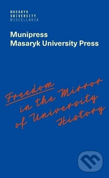 Levně Freedom in the Mirror of University History…