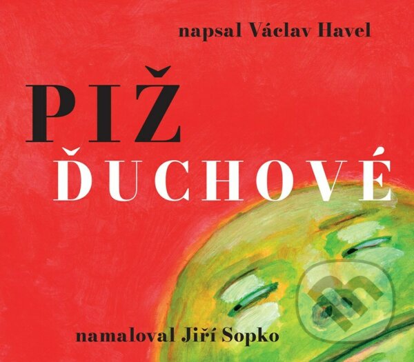 Levně Pižďuchové - Václav Havel, Jiří Sopko (ilustrátor) - kniha z kategorie Rozprávky