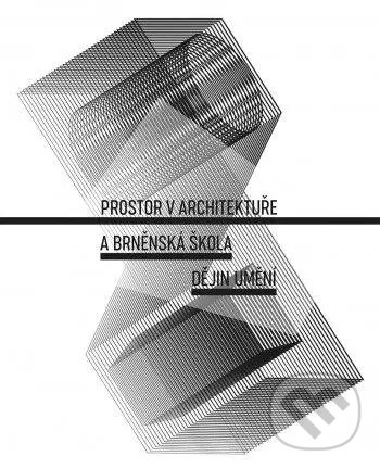 Levně Prostor v architektuře a brněnská škola dějin umění - kniha z kategorie Dejiny umenia