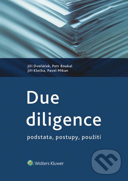 E-kniha: Due diligence - podstata, postupy, použití (Jiří Dvořáček a kolektiv). Wolters Kluwer, 2014