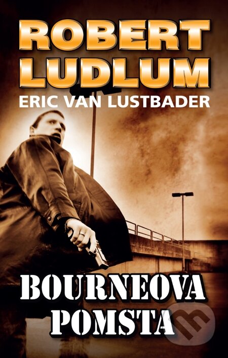 E-kniha: Bourneova pomsta (Eric Van Lustbader a Robert Ludlum). Domino, 2014