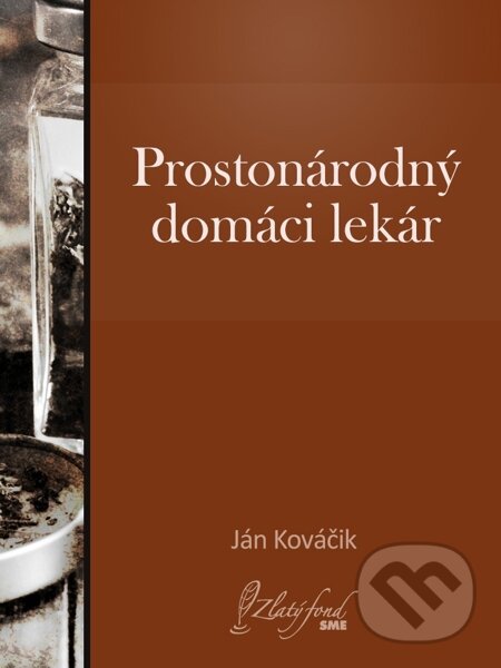 E-kniha: Prostonárodný domáci lekár (Ján Kováčik). Petit Press, 2014