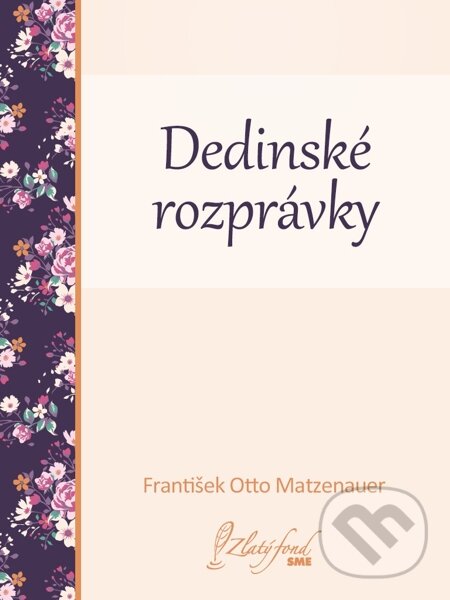 Dedinské rozprávky - František Otto Matzenauer, Petit Press, 2014