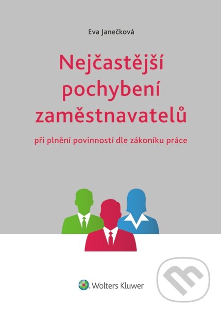 E-kniha: Nejčastější pochybení zaměstnavatelů (Eva Janečková). Wolters Kluwer, 2014