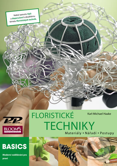Levně Floristické techniky (Materiály, nářadí, postupy) - Karl-Michael Haake - kniha z kategorie Ručné práce