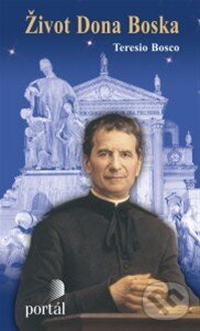 Levně Život Dona Boska - Teresio Bosco - kniha z kategorie História kresťanstva