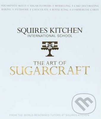 Levně The Art of Sugarcraft - Jennifer Kelly, Frankie New - kniha z kategorie Kuchárky