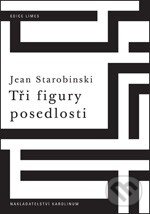 Levně Tři figury posedlosti - Jean Starobinski - kniha z kategorie Beletria