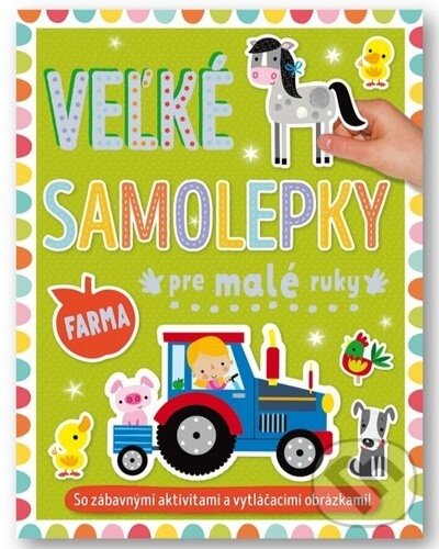 Levně Veľké samolepky pre malé ruky: Farma - kniha z kategorie Hravé úlohy